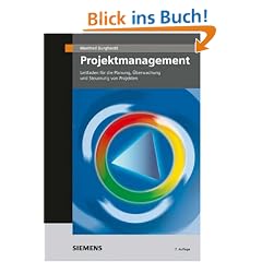 Projektmanagement: Leitfaden f�r die Planung, �berwachung und Steuerung von Entwicklungsprojekten