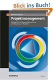 Projektmanagement: Leitfaden f�r die Planung, �berwachung und Steuerung von Entwicklungsprojekten