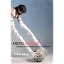 Radical Gestures: Feminism And Performance Art in North America