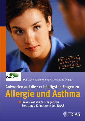Antworten auf die 111 h�ufigsten Fragen zu Allergie und Asthma
