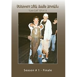 Outdoors with Eddie Brochin - "Last Call"