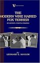 The Modern Wire Haired Fox Terrier - Its History, Points & Training (A Vintage Dog Books Breed Classic)