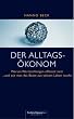 Cover Der Alltagsökonom: Warum Warteschlangen effizient sind. Und wie man das Beste aus seinem Leben macht