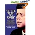 Let the Word Go Forth: The Speeches, Statements, and Writings of John F. Kennedy 1947 to 1963