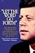 Let the Word Go Forth: The Speeches, Statements, and Writings of John F. Kennedy 1947 to 1963