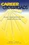 Career Crossroads  : Ideas & Inspiration for Your Work / Life Journey