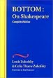 Bottom: on Shakespeare (Wesleyan Centennial Edition of the Complete Critical Writing)