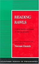 Reading Rawls: Critical Studies on Rawls' "Theory of Justice" (Stanford Series in Philosophy)