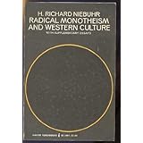 radical monotheism and western culture with supplementary essays