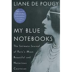 My Blue Notebooks Pa: The Intimate Journal of Paris's Most Beautiful and Notorious