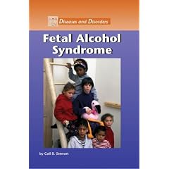 Fetal Alcohol Syndrome (Diseases and Disorders)