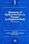 Rationing Of Medical Services In Europe: An Empirical Study / A European Survey (Biomedical and Health Research)