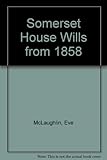 Somerset House wills from 1858