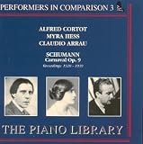 Performers in Comparison: Cortot, Hess and Arrau Play Schumann's Carnaval, Op. 9