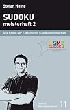 Sudoku, meisterhaft 2. Alle R�tsel der zweiten deutschen Sudokumeisterschaft