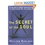 The Secret of the Soul: Using Out-of-Body Experiences to Understand Our True Nature