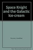 Space knight and the galactic ice-cream