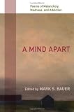 cover of A Mind Apart: Poems of Melancholy, Madness, and Addiction