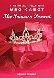 The Princess Present( A Princess Diaries Book)[PRINCESS DIARIES V PRINCESS][Hardcover]