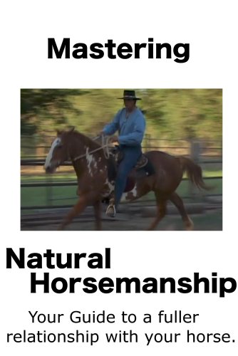 Mastering Natural Horsemanship (Gentle Natural Horsemanship)