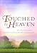 Touched by Heaven: More Than Coincidence... True Stories of God's Miracles in Everyday Life (Mysterious Ways)