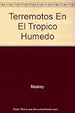 Terremotos en el trópico húmedo : la gestión de los desastres del Alto Mayo, Perú (1990 y 1991), Limón, Costa Rica (1991), y Atrato Medio, Colombia (1992)