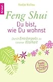 Feng Shui - Du bist, wie Du wohnst: Durch Entr�mpeln zu innerer Klarheit title=