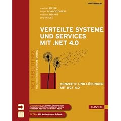 Verteilte Systeme und Services mit .NET 4.0: Konzepte und L�sungen mit WCF 4.0