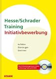 Produkt-Bild: Bewerbung: Beruf & Karriere; Training Initiativbewerbung; Auffallen - &Uuml;berzeugen - Gewinnen