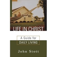 Life in Christ: A Guide for Daily Living