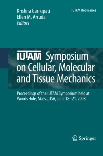 iutam symposium on cellular molecular and tissue mechanics proceedings of the iutam symposium held at woods