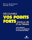 D�couvrez vos points forts dans la vie au travail : Avec le d�tecteurs de talents StenthsFinder
