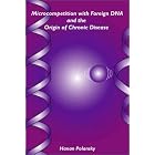 Microcompetition with foreign DNA and the Origin of Chronic Disease. by Hanan Polansky