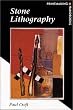 Stone Lithography (Printmaking Handbooks)