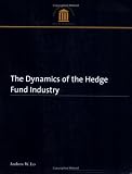 The Dynamics of the Hedge Fund Industry