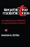 Benedictine Maledictions: Liturgical Cursing in Romanesque France Benedictine Maledictions: Liturgical Cursing in Romanesque France
