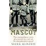 The Mascot: The Extraordinary Story of a Jewish Boy and an SS Extermination Squad