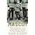The Mascot: The Extraordinary Story of a Jewish Boy and an SS Extermination Squad