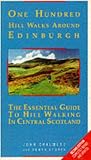 One Hundred Hill Walks Around Edinburgh: The Essential Guide to Hill Walking in Central Scotland (One Hundred Walks)