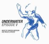Underwater Episode V by Emerson, Darren, Johnson, Magik (2006-08-07)【並行輸入品】