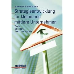 Strategieentwicklung f�r kleine und mittlere Unternehmen: Tools, Konzepte, Praxisbeispiele