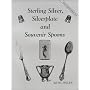 Sterling Silver, Silverplate and Souvenir Spoons With Prices