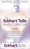 The Eckhart Tolle Audio Collection (Power of Now)