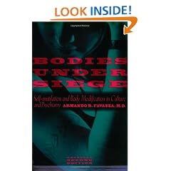 Bodies Under Siege: Self-mutilation and Body Modification in Culture and Psychiatry