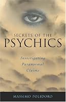 Secrets of the Psychics: Investigating Paranormal Claims