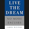Live the Dream: No More Excuses