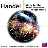 Handel: Music for the Royal Fireworks / Water Music