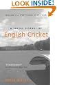 A Social History of English Cricket