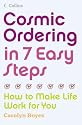 Cosmic Ordering in 7 Easy Steps: How to Make it Work For You