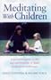 Teaching Meditation to Children : A Practical Guide to the Use and Benefits of Meditation Techniques